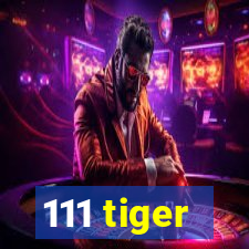 111 tiger